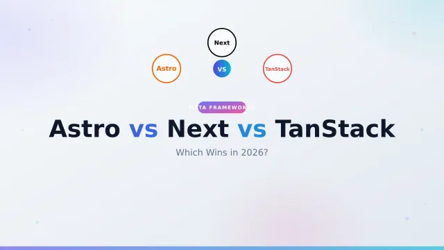 Astro vs Next.js vs TanStack Start: Which Wins in 2026?