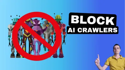 How to Block AI Crawlers & Safeguard Your Website (2026)
