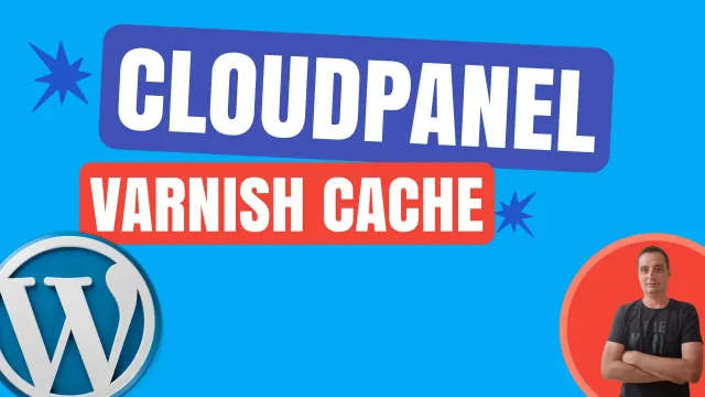 How to Speed Up WordPress with CloudPanel Varnish Cache