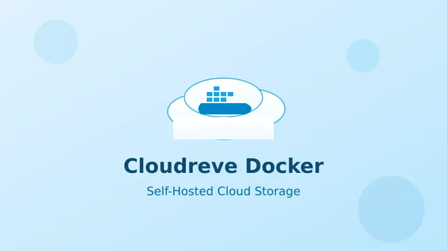 How to Self-Host Cloudreve with Docker and Cloudflare Tunnels