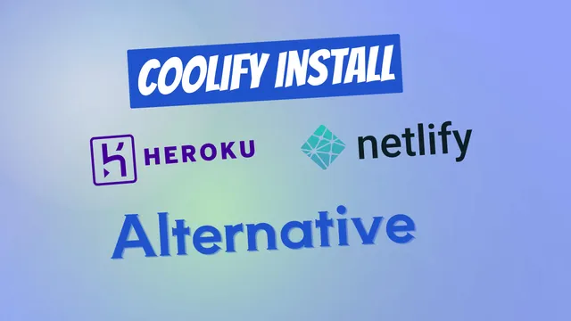 Coolify Install: Free Heroku and Netlify Self-Hosted Alternative