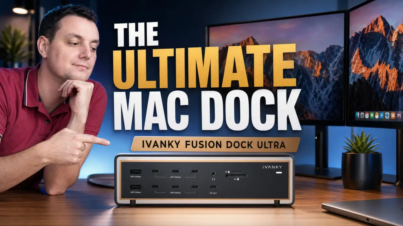 iVANKY FusionDock Ultra Review: Two Weeks With a Thunderbolt 5 Beast