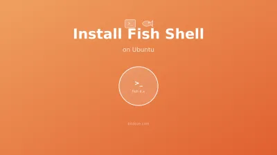 How to Install Fish Shell on Ubuntu (Latest Version 4)