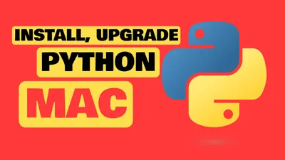 How to Install Python on Mac, Upgrade It & Use VENV (2026)