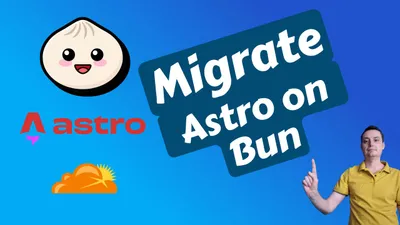 How to Migrate Astro to Bun on CloudFlare Pages (2026 Guide)