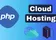 Best PHP Cloud Hosting Providers for 2025