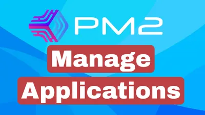 PM2 Process Manager: Complete Guide to Managing Apps
