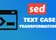 Text Case Transformations with Sed: Master Advanced Techniques