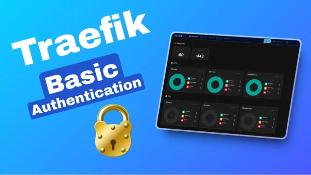 Traefik Basic Authentication: Secure Your Docker Services