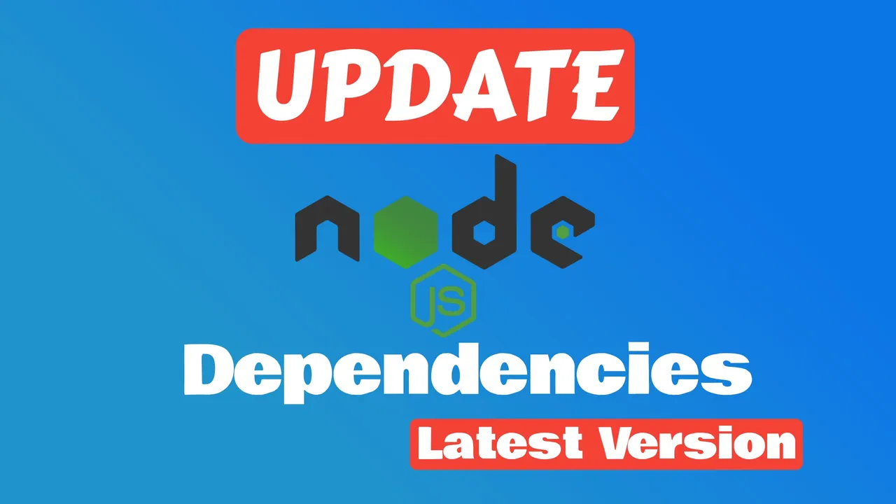 How to Update All Node.js Dependencies to Latest Version